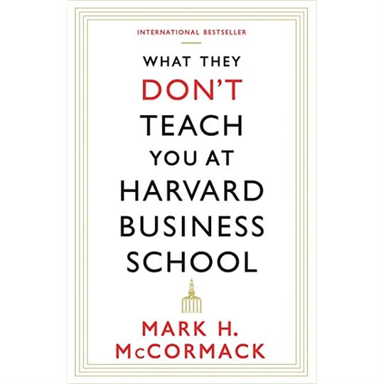 What They Dont Teach You at Harvard Business School Book by Mark McCormack